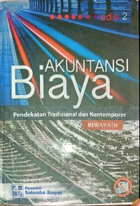 Image of AKUNTANSI BIAYA : PENDEKATAN TRADISIONAL DAN KONTEMPORER