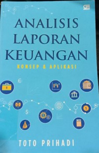 Image of ANALISIS LAPORAN KEUANGAN KONSEP & APLIKASI