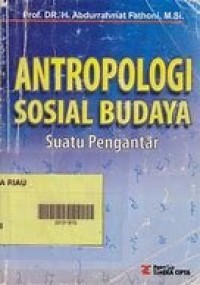 Image of ANTROLOPOLOGI SOSIAL BUDAYA: SUATU PENGANTAR