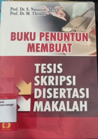 Image of BUKU PENUNTUN MEMBUAT TESIS,SKRIPSI, DISERTASI MAKALAH