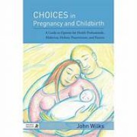 Image of CHOICES IN PRENANCY AND CHILDBIRTH