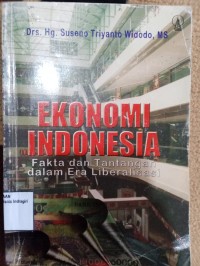 Image of EKONOMI INDONESIA : FAKTA DAN TANTANGAN DALAM ERA LIBERALISASI