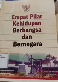 Image of EMPAT PILAR KEHIDUPAN BERBANGSA DAN BERNEGARA