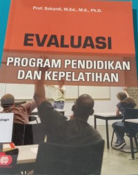 Image of EVALUASI PROGRAM PENDIDIKAN DAN KEPELATIHAN