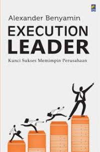 Image of EXECUTION LEADER: KUNCI SUKSES MEMIMPIN PERUSAHAAN