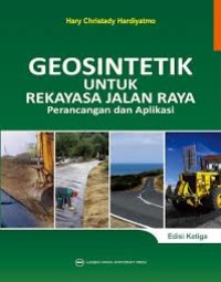 Image of GEOSINTETIK UNTUK REKAYASA JALAN RAYA: PERANCANGAN DAN APLIKASI
