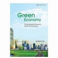 Image of GREEN ECONOMY: MENGHIJAUKAN EKONOMI, BISNIS DAN AKUTANSI