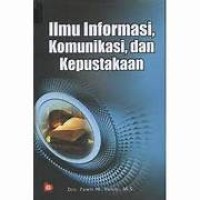 Image of ILMU INFORMASI, KOMUNIKASI DAN KEPUSTAKAAN