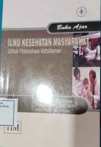 Image of ILMU KESEHATAN MASYARAKAT UNTUK MAHASISWA KEBIDANAN