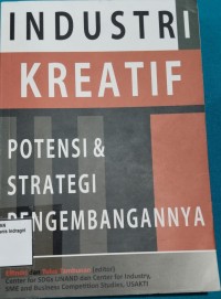 Image of INDUSTRI KREATIF POTENSI & STRATEGI PENGEMBANGNYA