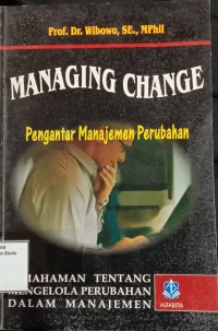 Image of MANAGING CHANGE PENGANTAR MANAJEMEN PERUBAHAN