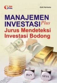 Image of MANAJEMEN INVESTASI PLUS JURUS MENDETEKSI INVESTASI BODONG