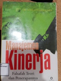Image of MANAJEMEN KINERJA : FALSAFAH TEORI DAN PENERAPANYA