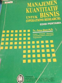 Image of MANAJEMEN KUANTITATIF UNTUK BISNIS OPERATION RESEARCH