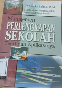 Image of MANAJEMEN PERLENGKAPAN SEKOLAH TEORI DAN APLIKASINYA