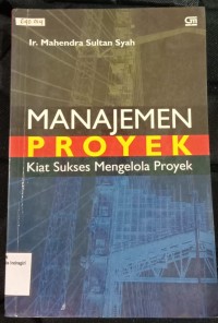 Image of MANAJEMEN PROYEK KIAT SUKSES MENGELOLA PROYEK