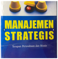 Image of MANAJEMEN STRATEGIS: TERAPAN PERUSAHAAN DAN BISNIS