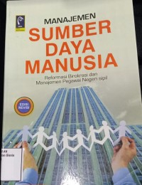 Image of MANAJEMEN SUMBER DAYA MANUSIA REFORMASI BIROKRASI DAN MANAJEMEN PEGAWAI NEGERI SIPIL