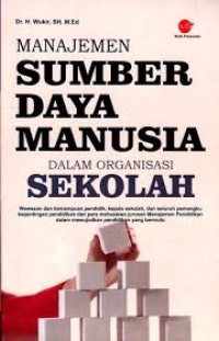 Image of MANAJEMEN SUMBER DAYA MANUSIA DALAM ORGANISASI SEKOLAH