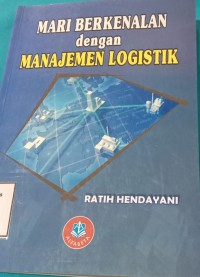 Image of MARI BERKENALAN DENGAN MANAJEMEN LOGISTIK
