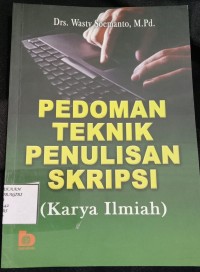 Image of PEDOMAN TEKNIK PENULISAN SKRIPSI  (KARYA ILMIAH)