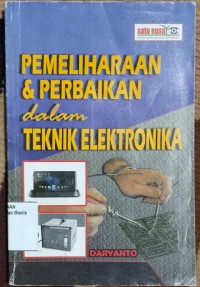 Image of PEMELIHARAAN & PERBAIKAN DALAM TEKNIK ELEKTRONIKA