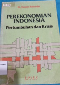 Image of PEREKONOMIAN INDONESIA PERTUMBUHAN DAN KRISIS