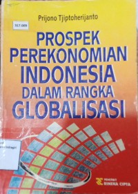 Image of PROSPEK PEREKONOMIAN INDONESIA DALAM RANGKA GLOBALISASI