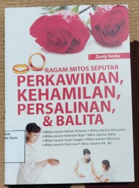 Image of RAGAM MITOS SEPUTAR PERKAWINAN,KEHAMILAN, PERSALINAN & BALITA