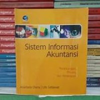 Image of SISTEM INFORMASI AKUNTANSI PERANCANGAN,PROSES, DAN PENERAPAN