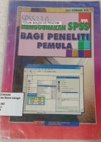 Image of SPSS 13.0 MENGGUNAKAN SPSS BAGI PENELITI PEMULA