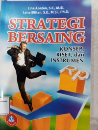 Image of STRATEGI BERSAING : KONSEP, RISET, DAN INSTRUMEN