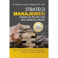 Image of STRATEGI MANAJEMEN HUBUNGAN PELANGGAN DAN ORIENTASI PASAR