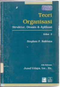 Image of TEORI ORGANISASI: STRUKTUR, DESAIN DAN APLIKASI ED. 3